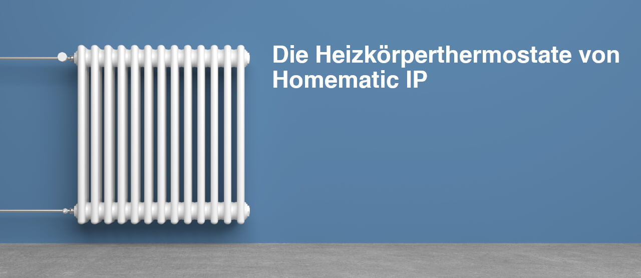 Homematic IP Heizkörperthermostate - Titelbild